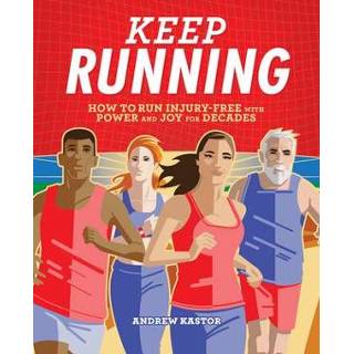 👉 Engels Keep Running: How to Run Injury-Free with Power and Joy for Decades 9781646114443