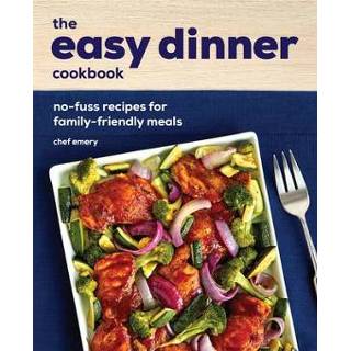 👉 Engels The Easy Dinner Cookbook: No-Fuss Recipes for Family-Friendly Meals 9781646114764