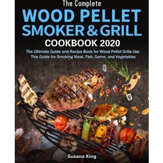 👉 Pellet engels The Complete Wood Smoker and Grill Cookbook 2020 9781649840806