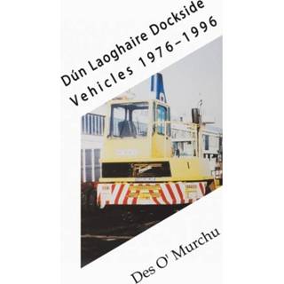 Engels Dun Laoghaire Dockside Vehicles 1976-1996 9781786290366