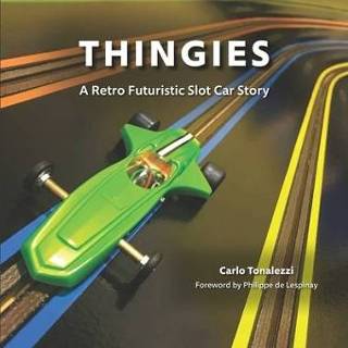 👉 Engels Thingies: A Retro Futuristic Slot Car Story 9781791316518