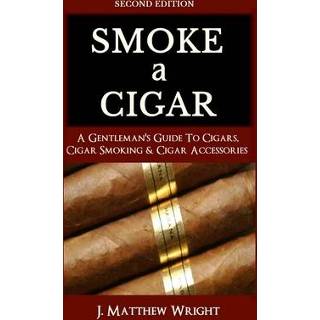 👉 Smoking engels Smoke A Cigar: Gentleman's Quick & Easy Guide To Cigars, Cigar Accessories (Tips for Beginners) - SECOND EDITION 9781799072683
