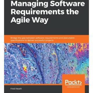 👉 Software engels mannen Managing Requirements the Agile Way 9781800206465