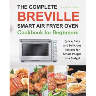 Oven engels The Complete Breville Smart Air Fryer Cookbook for Beginners 9781801210485