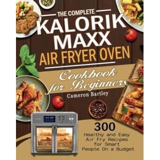 👉 Oven engels The Complete Kalorik Maxx Air Fryer Cookbook for Beginners 9781801245760