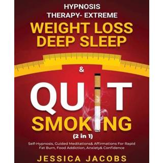 👉 Smoking engels Hypnosis Therapy- Extreme Weight Loss, Deep Sleep & Quit (2 in 1) 9781801348171