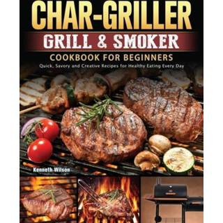 👉 Grill engels Char-Griller & Smoker Cookbook For Beginners 9781803202716