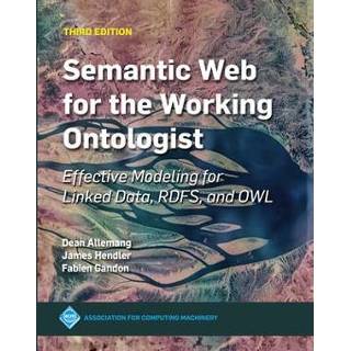 👉 Engels Semantic Web for the Working Ontologist: Effective Modeling Linked Data, Rdfs, and Owl 9781450376143