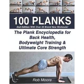 👉 Plank engels 100 Planks: The Encyclopedia for Back Health, Bodyweight Training, and Ultimate Core Strength 9781070322704