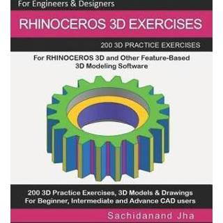 👉 Software engels Rhinoceros 3D Exercises: 200 Practice Exercises For and Other Feature-Based Modeling 9781071167403