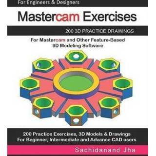 👉 Software engels Mastercam Exercises: 200 3D Practice Drawings For and Other Feature-Based Modeling 9781071193273