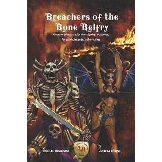 👉 Engels Breachers of the Bone Belfry: A horror adventure for Four Against Darkness, dead characters any level 9781081881160