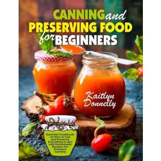 👉 Engels Canning and Preserving Food for Beginners 9781087807287