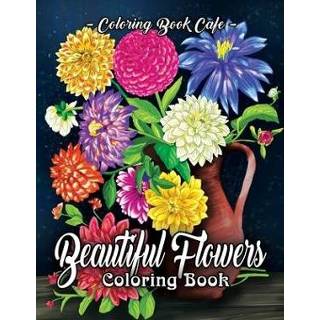 👉 Boeket engels Beautiful Flowers Coloring Book: An Adult Book Featuring Exquisite Flower Bouquets and Arrangements for Stress Relief Relaxation 9781089220107