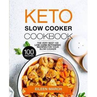 👉 Slowcooker engels Keto Slow Cooker Cookbook: The Very Best 100 Low Carb Ketogenic Recipes for Your 9781091216082