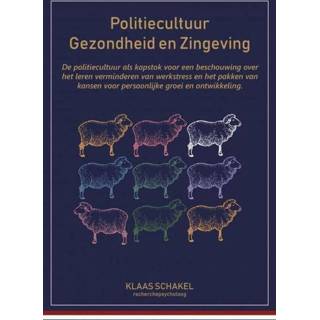 👉 Politiecultuur, Gezondheid en Zingeving - Klaas Schakel (ISBN: 9789464357769) 9789464357769