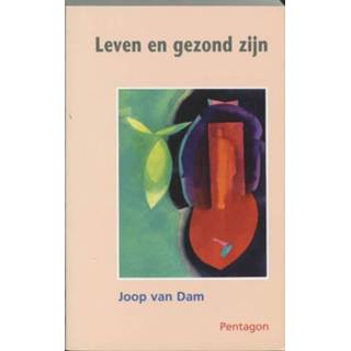 👉 Leven en gezond zijn - Johannes van Dam (ISBN: 9789072052636)