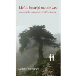 👉 Liefde in strijd met de wet - Margot Sieburgh (ISBN: 9789464352047) 9789464352047