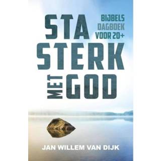 Sta sterk met God - Jan-Willem van Dijk (ISBN: 9789043536158) 9789043536158
