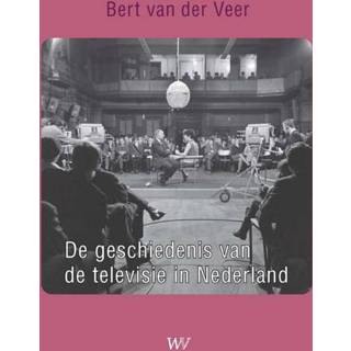 👉 Televisie De geschiedenis van in Nederland - Bert der Veer (ISBN: 9789076905044) 9789076905044