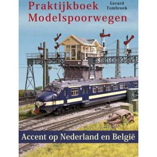 👉 Praktijkboek Modelspoorwegen - Gerard Tombroek (ISBN: 9789492040503) 9789492040503