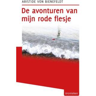 👉 Rode De avonturen van mijn flesje - Aristide Von Bienefeldt (ISBN: 9789491065682) 9789491065682