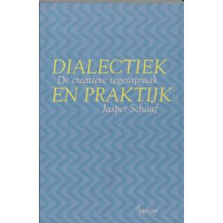 👉 Dialectiek en praktijk - J. Schaaf (ISBN: 9789055736461)