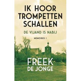 👉 Trompet Ik hoor trompetten schallen - Freek de Jonge (ISBN: 9789025452902) 9789025452902