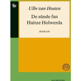 Houten De sunde fan haitze holwerda - Ulbe van (ISBN: 9789089543844) 9789089543844