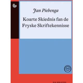 👉 Koarte skiednis fan de Fryske skriftekennisse - Jan Tjittes Piebenga (ISBN: 9789089543936) 9789089543936