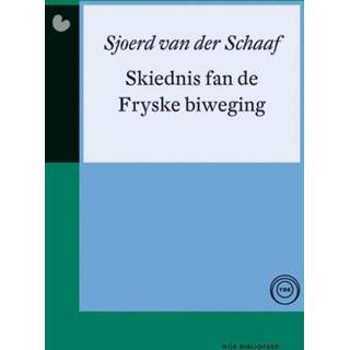 👉 Schaaf Skiednis fan de Fryske biweging - Sjoerd van der (ISBN: 9789089543981) 9789089543981