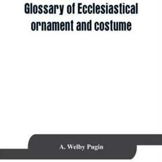 👉 Ornament engels Glossary of ecclesiastical and costume, compiled from ancient authorities examples 9789353863630
