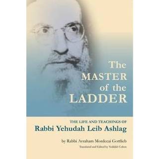 👉 Ladder engels The Master of Ladder: Life and Teachings Rabbi Yehudah Leib Ashlag 9789657222126