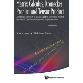 👉 Software engels Matrix Calculus, Kronecker Product And Tensor Product: A Practical Approach To Linear Algebra, Multilinear Algebra Calculus With Implementations (Third Edition) 9789811202513