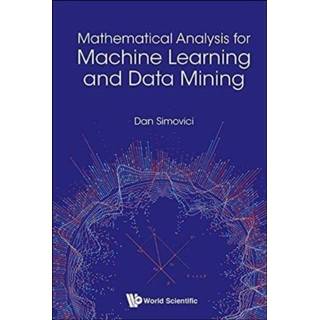 👉 Engels Mathematical Analysis For Machine Learning And Data Mining 9789813229686