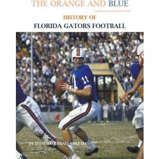 👉 Oranje blauw engels The Orange and Blue! History of Florida Gators Football 9798201439422