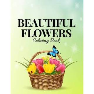 👉 Boeket engels Beautiful Flowers Coloring Book: An Adult Book with Realistic Flowers, Bouquets, Floral Designs, Sunflowers, Roses, Leaves, Spring, 9798588893411