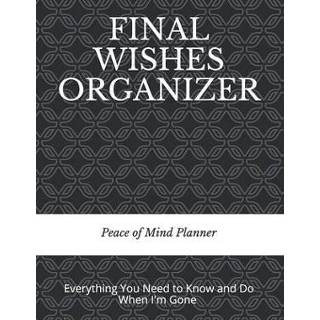 👉 Organizer engels Final Wishes Organizer: Everything You Need to Know & Do When I'm Gone (Final Wishes, Funeral Details, Estate Planner, Assets Overview, Last W 9798642225004