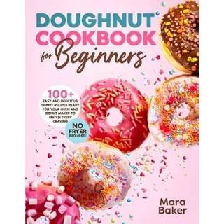 👉 Oven engels Doughnut Cookbook for Beginners: 100+ Easy and Delicious Donut Recipes Ready Your Maker to Match Every Craving. No Fryer Required! 9798723706545