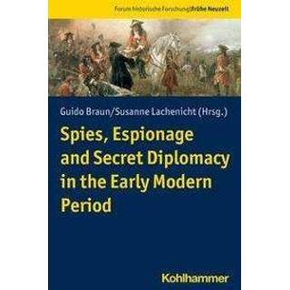 👉 Spies engels Spies, Espionage and Secret Diplomacy in the Early Modern Period 9783170389380