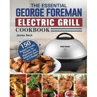 👉 Grill engels The Essential George Foreman Electric Cookbook 9781801662918