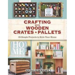 👉 Engels Crafting with Wooden Crates and Pallets: 25 Simple Projects to Style Your Home 9780486824239