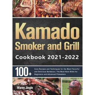 👉 Grill engels Kamado Smoker and Cookbook 2021-2022 9781915038982