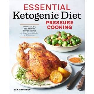 Multicooker engels Essential Ketogenic Diet Pressure Cooking: Low-Effort, Big-Flavor Keto Recipes for Any Cooker or 9781939754400