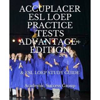 👉 Loep engels Accuplacer ESL Practice Tests and Study Guide Advantage+ Edition 9781949282566