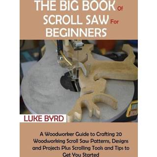 👉 Engels The Big Book of Scroll Saw for Beginners 9781952597527