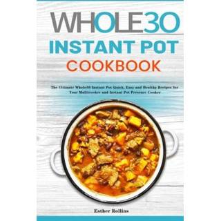 👉 Engels The Whole30 Instant Pot Cookbook 9781953732323