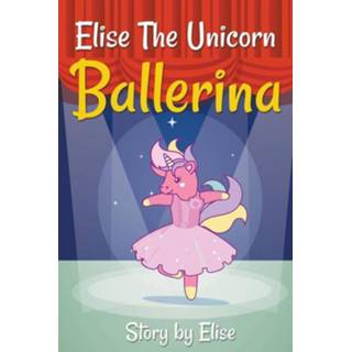 👉 Ballerina's engels Elise The Unicorn Ballerina 9781970160178