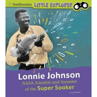 👉 Super soaker engels Lonnie Johnson: NASA Scientist and Inventor of the 9781977117885