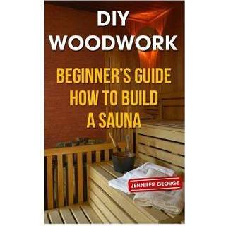 👉 Engels DIY Woodwork: Beginner's Guide How to Build a Sauna 9781986206594